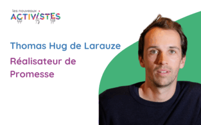 Thomas Hug de Larauze, réalisateur de Promesse, répond aux questions des Nouveaux Activistes